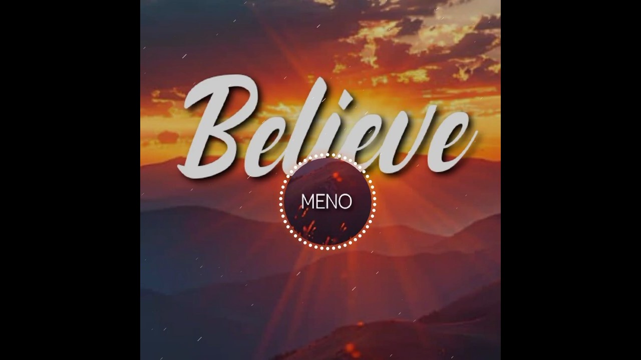 MENO - Believe