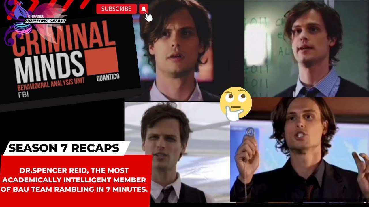 DR.SPENCER REID, THE MOST ACADEMICALLY INTELLIGENT MEMBER OF BAU TEAM RAMBLING IN 7 MINUTES.