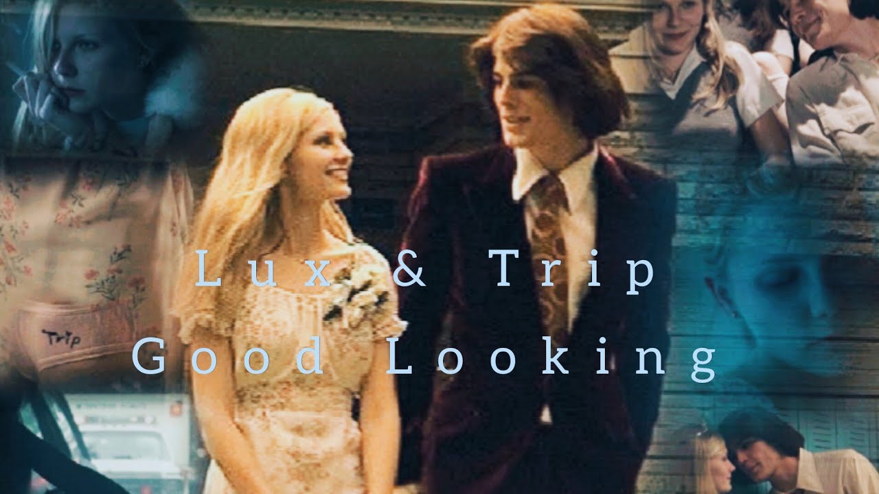 Lux & Trip || Good Looking
