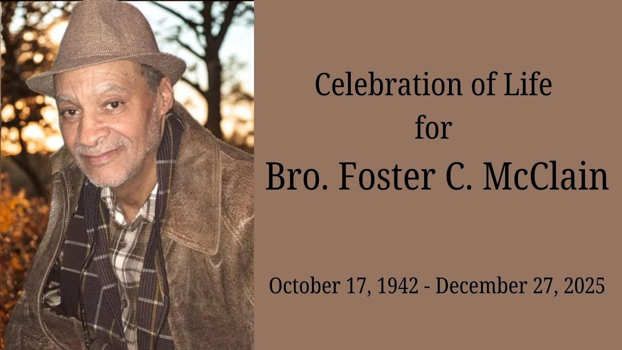 Celebration of Life for Bro. Foster C. McClain - Saturday, January 3, 2026
