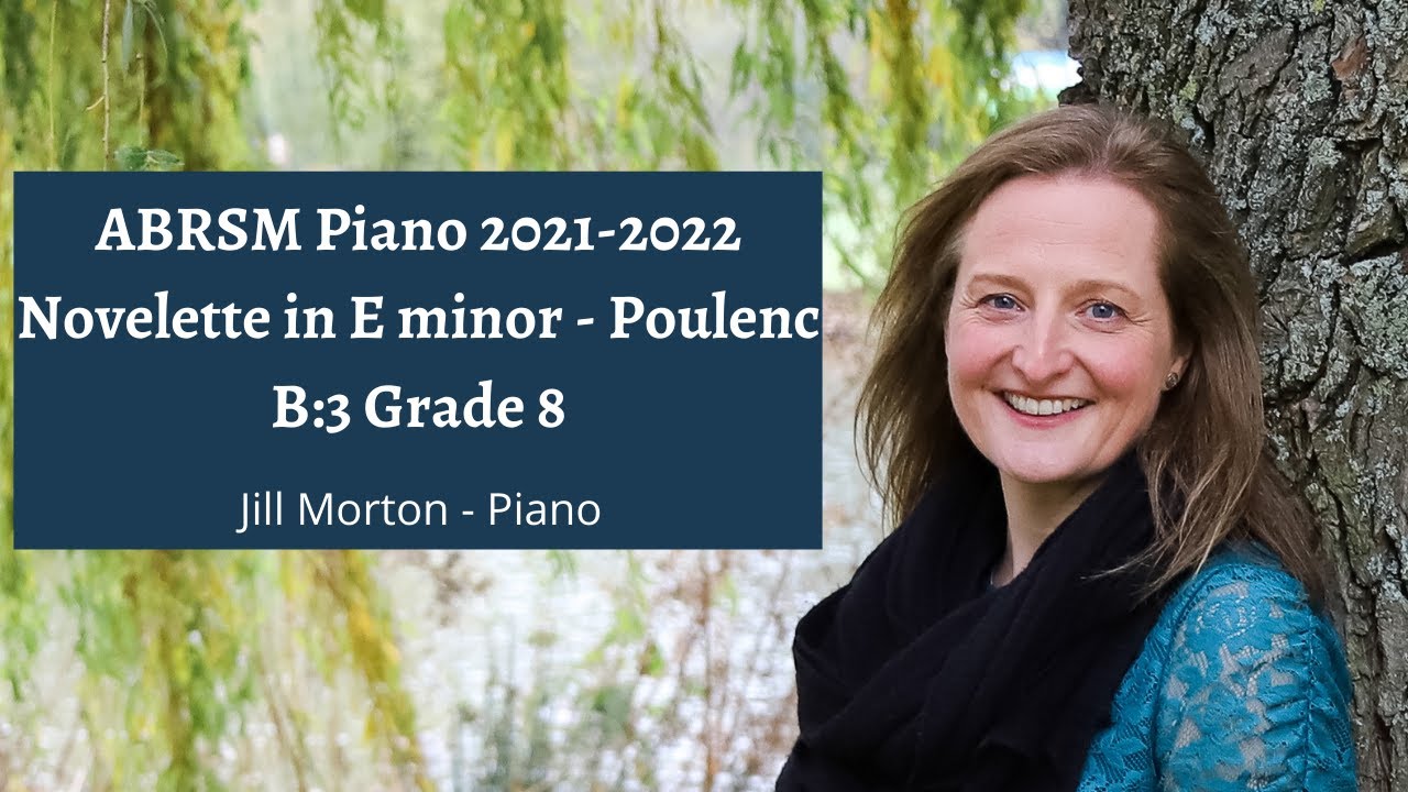 Novelette in E minor - Poulenc, B:3 Grade 8 ABRSM Piano 2021 2022, Jill Morton - Piano