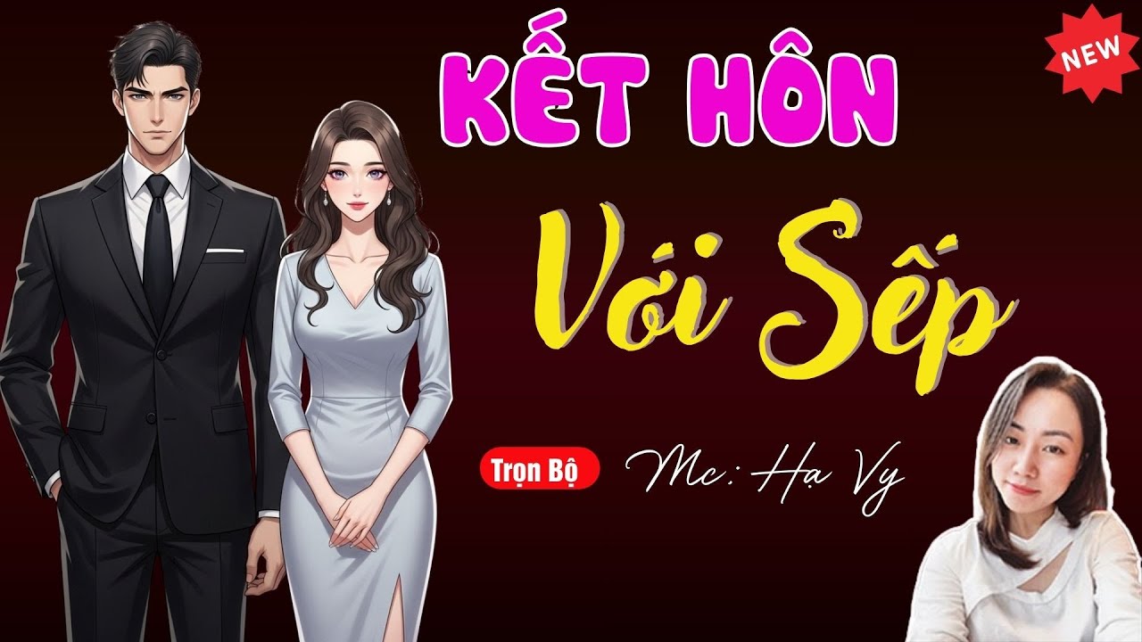 KẾT HÔN VỚI SẾP | TUYỂN TẬP TRUYỆN MC HẠ VY DIỄN ĐỌC HAY NHẤT.