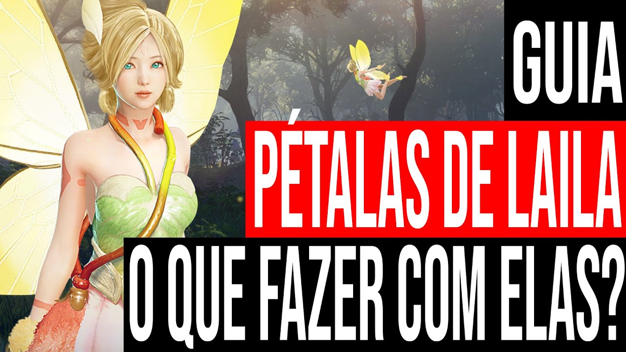 GUIA - PÉTALAS DE LAILA, PARA QUE SERVEM? COMO GANHAR MILHÕES COM ELAS!