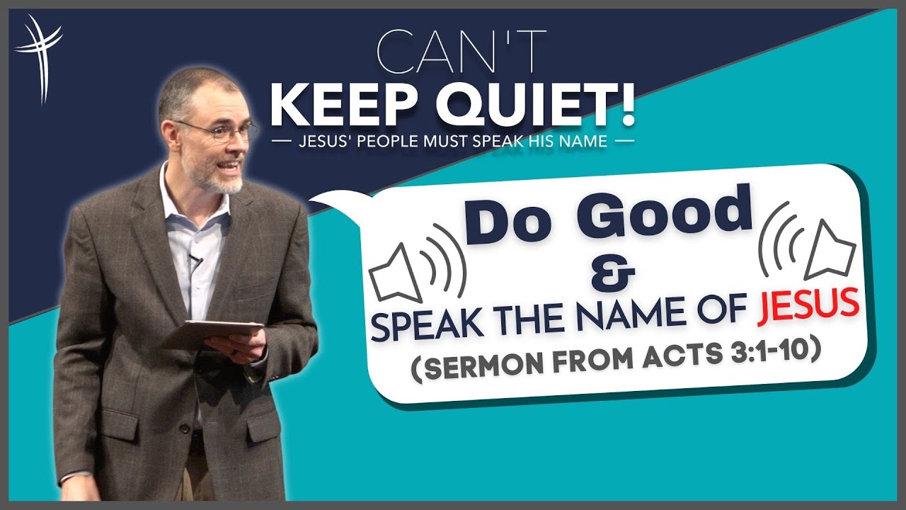 Do Good and Speak the Name of Jesus (Sermon from Acts 3:1-10)
