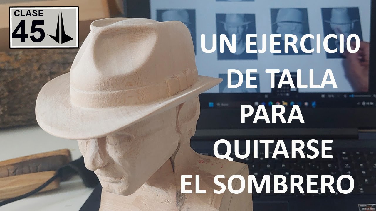 UN EJERCICIO DE TALLA PARA QUITARSE EL SOMBRER0