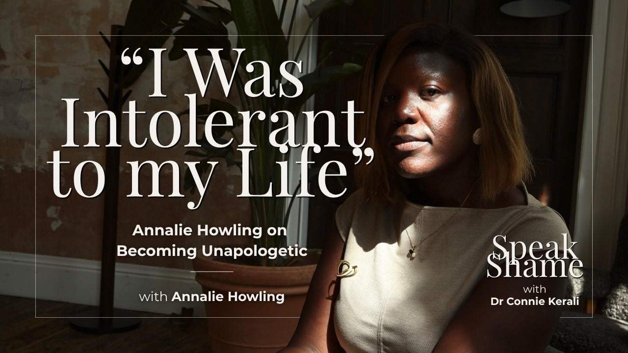 Ep 17 - I Was Intolerant to My Life: Annalie Howling on Becoming Unapologetic