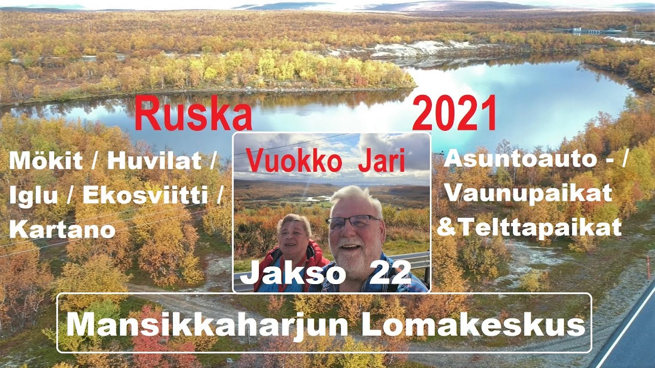 Ruskaretki Lappiin 2021|jakso 22|Mansikkaharjun Lomakeskus Leppävirta