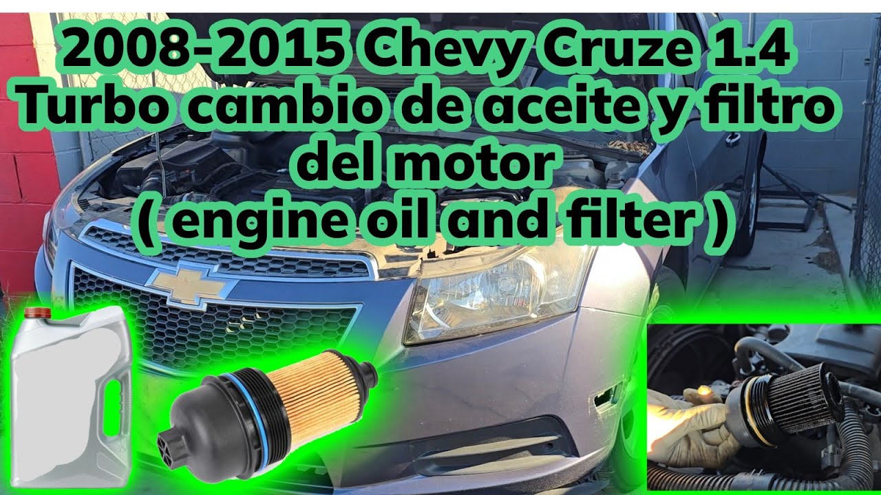 2008-2015 Chevy Cruze 1.4 Turbo como cambiar el aceite y filtro de motor ( how to change engine oil)