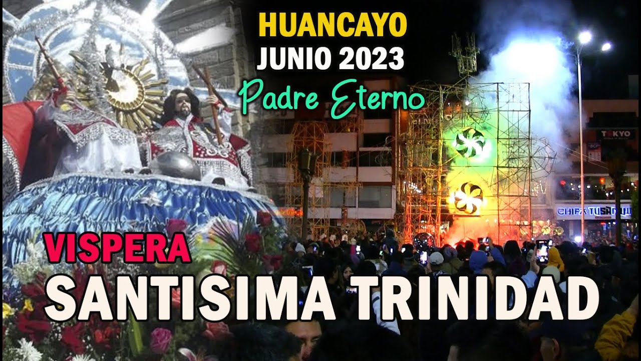 Así es la Víspera Santísima Trinidad Padre Eterno Huancayo Junio 2023