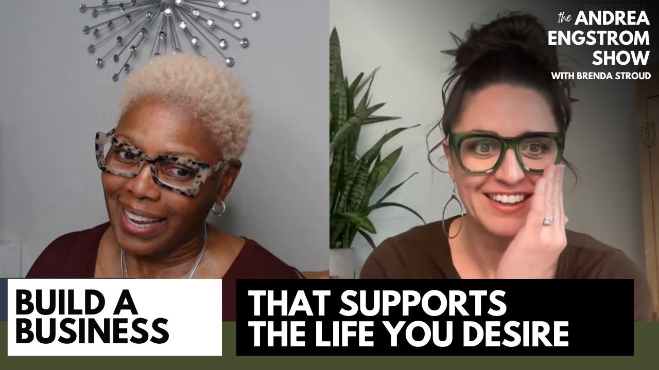 Build a Business that Supports the Life You Desire - The Andrea Engstrom Podcast S2 E14