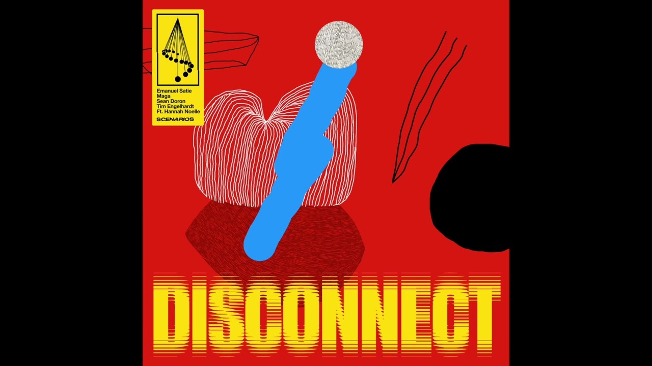 Emanuel Satie, Maga, Sean Doron, Tim Engelhardt - Disconnect (ft. Hannah Noelle)