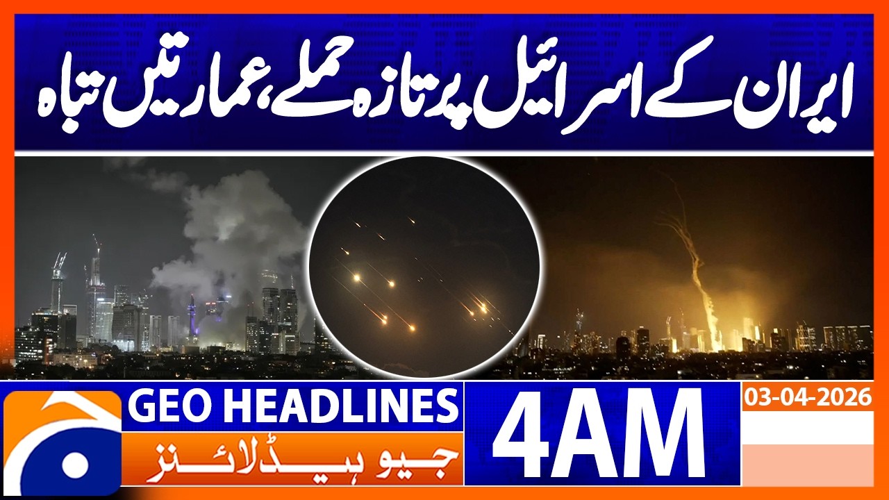 Iran's latest missile attacks on Israel | Geo News 4 AM Headlines | 3 April 2026