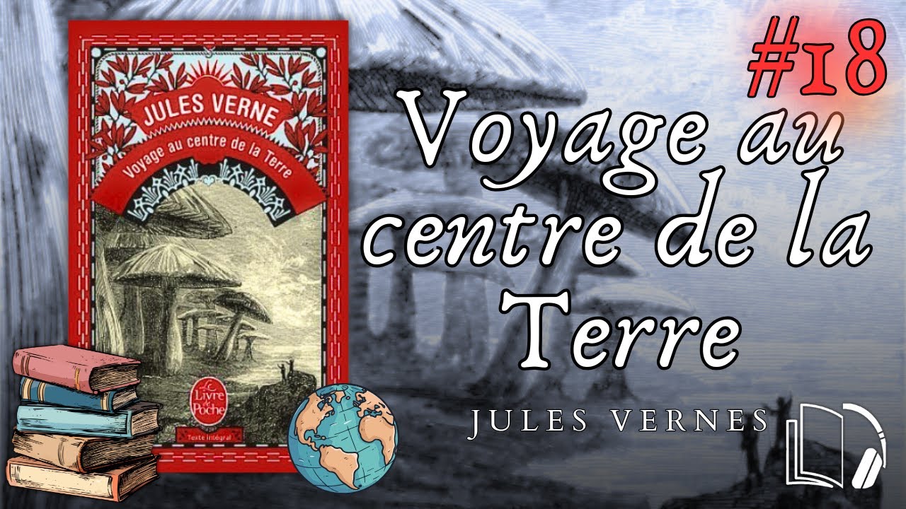 Voyage au centre de la Terre - Partie 18 LIVRE AUDIO FRANCAIS (Jules Verne)