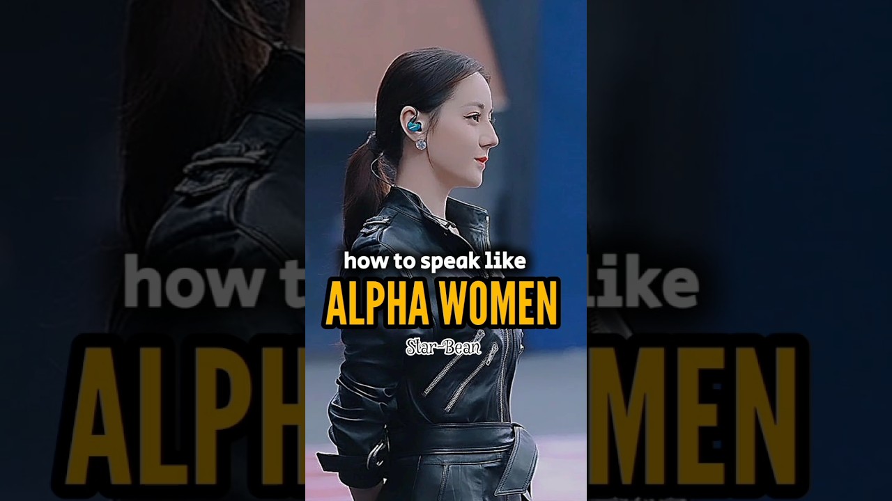 How to speak like ALPHA WOMEN🔥💜#aesthetic#alphawoman#alpha#starbean