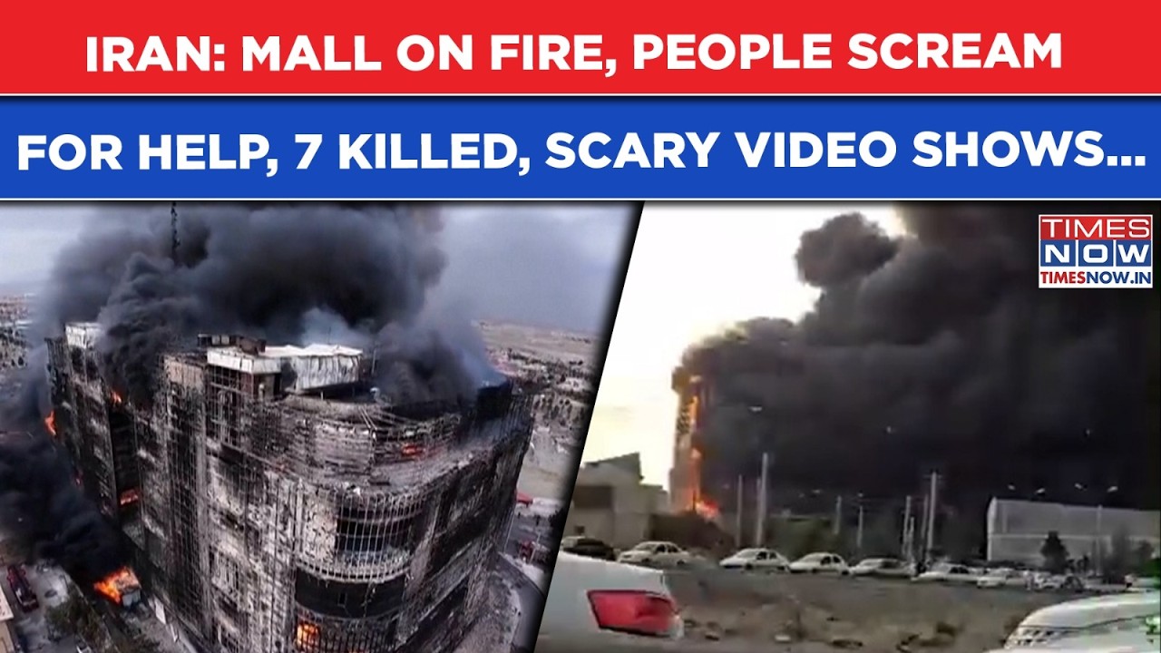 Iran: 7 KILLED, 40+ INJURED, Mall ON FIRE, People SCREAM For Help, CHILLING DRONE VIDEO Shows...