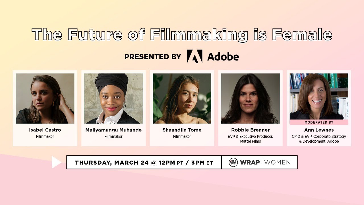 The Future of Filmmaking is Female presented by Adobe