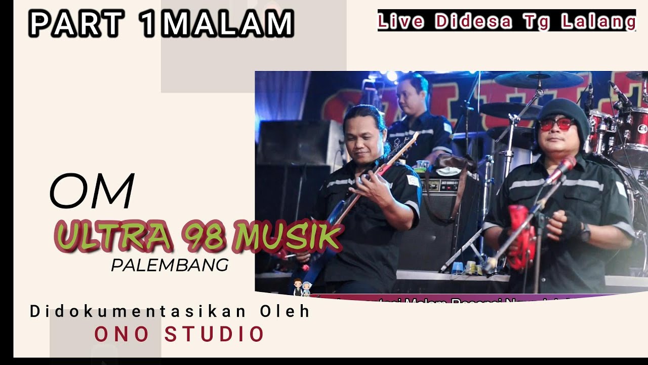PART 1 MALAM - OM ULTRA 98 MUSIK PALEMBANG - LIVE DIDESA TANJUNG LALANG