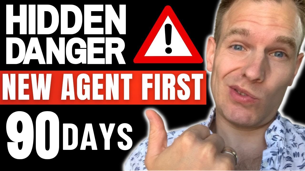 Your First 90 Days As A New Real Estate Agent (The Hidden Danger)