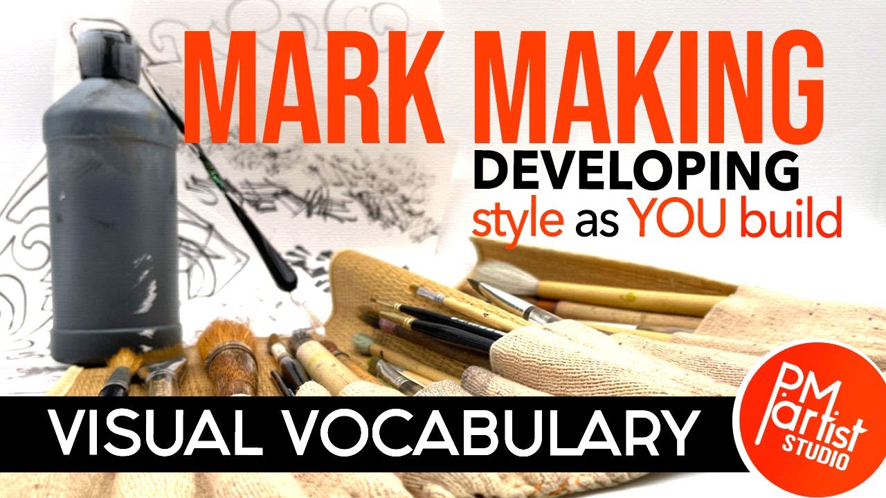 MARK MAKING: Develop Your Own Style as You Build Your Visual Vocabulary