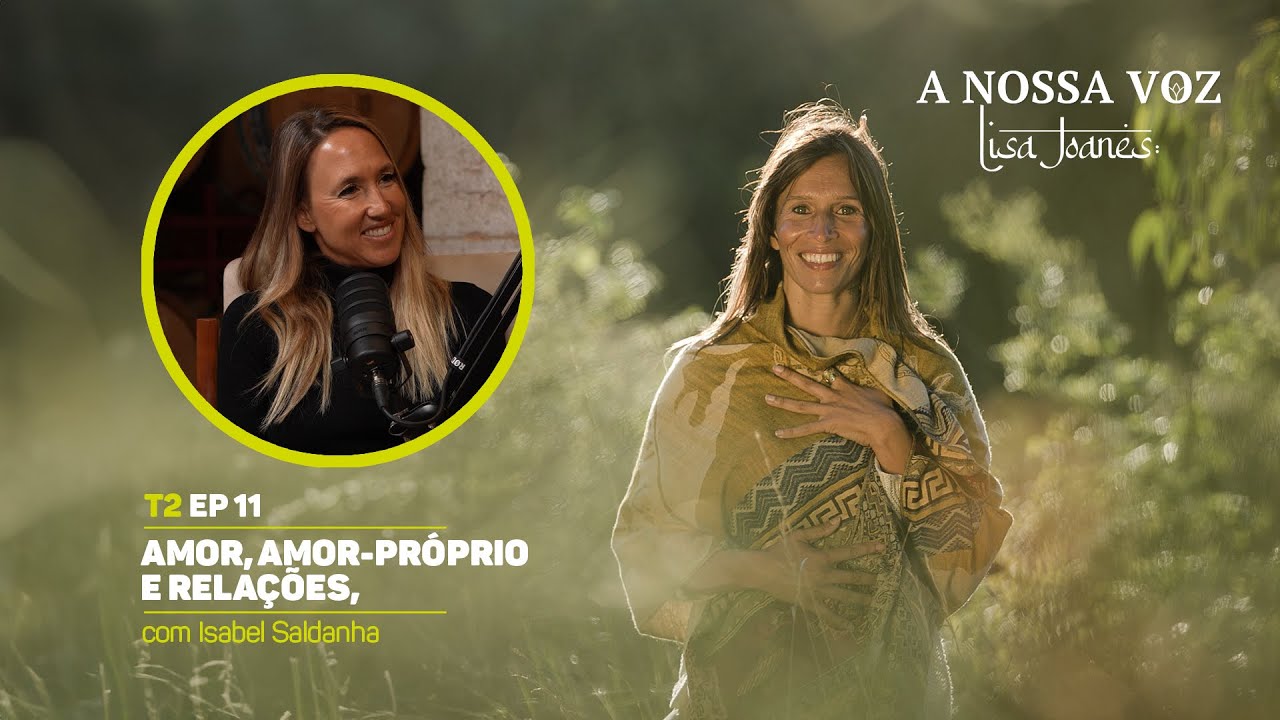 Amor, Amor-próprio e Relações, com Isabel Saldanha
