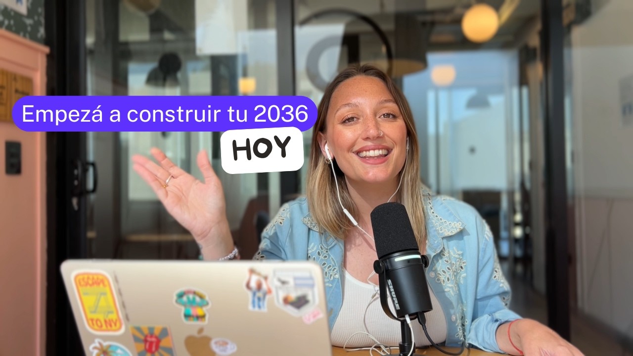 Empezá a construir tu 2036 hoy