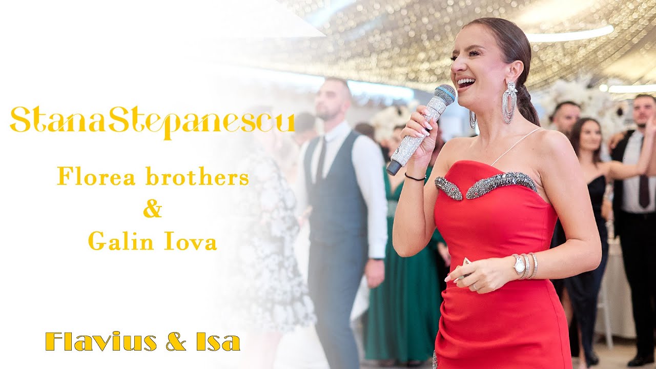 Stana Stepanescu & Boji & Florea Brothers & Galin Iova  -  Ascultari   Nunta Flavius & Isabelle