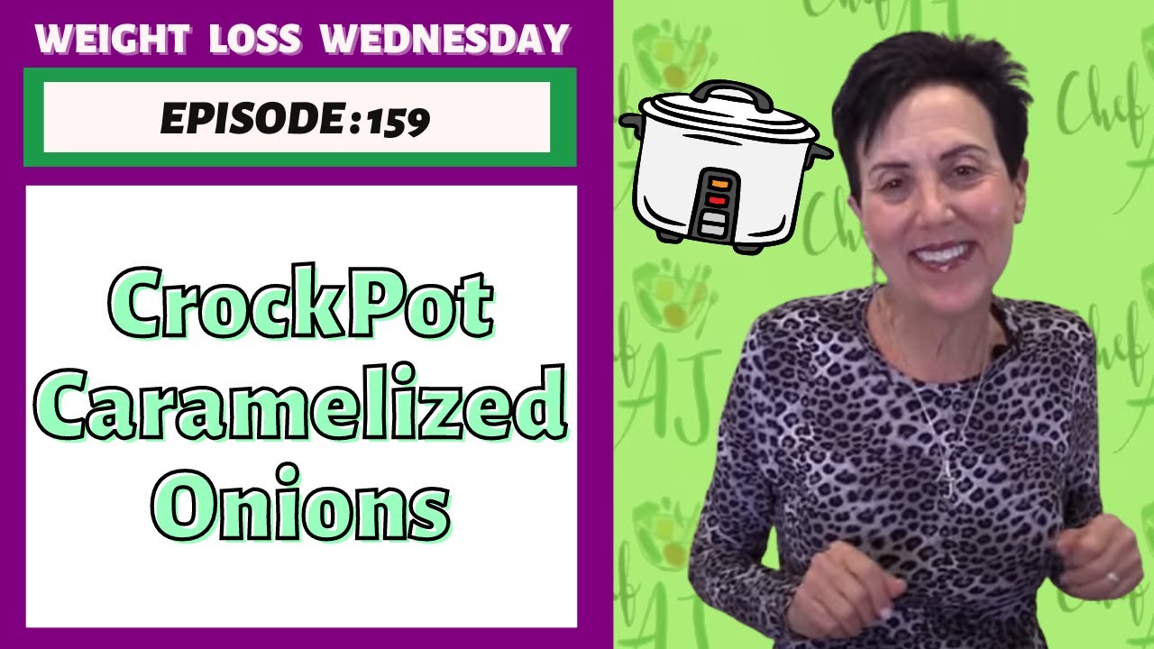 Crock Pot Caramelized Onions | WEIGHT LOSS WEDNESDAY, Episode 159