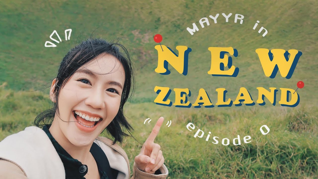 นิวซีแลนด์ แพลนไม่มี!!! | MayyR in New Zealand EP.0