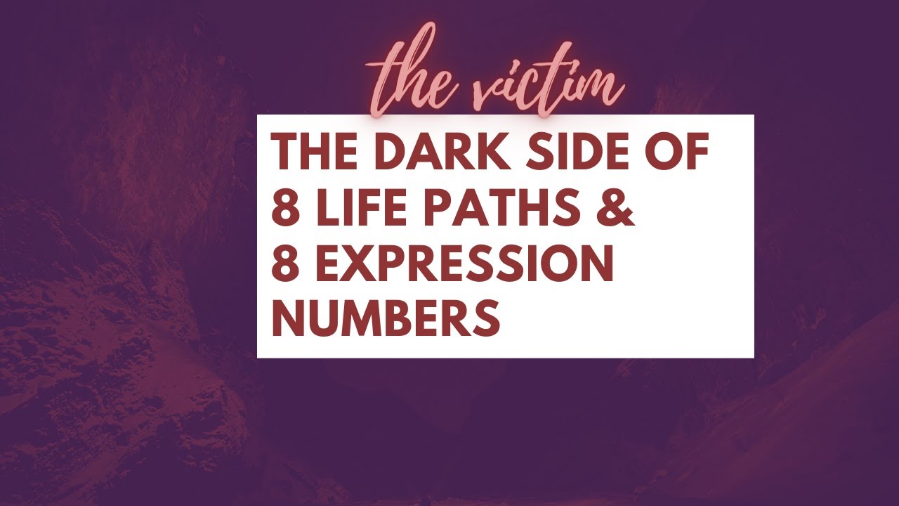 The Dark Side of 8 Life Paths & 8 Expression Numbers in Numerology