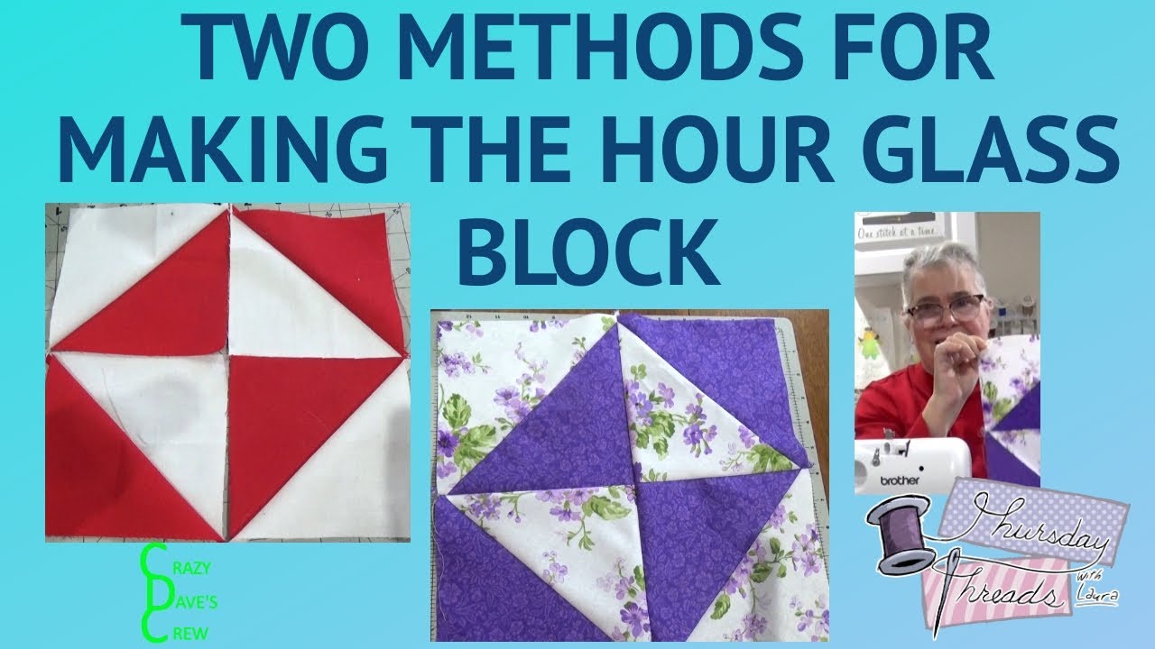 Two Methods To Make The Hour Glass Quilt Block - #ThursdayThreads