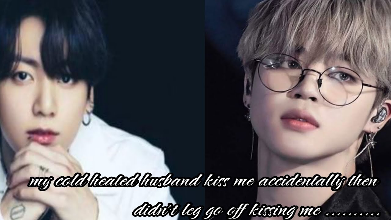 jikook ff||oneshot|| my cold husband kiss me accidentally then ....|| requested||  #jikook #jikookff