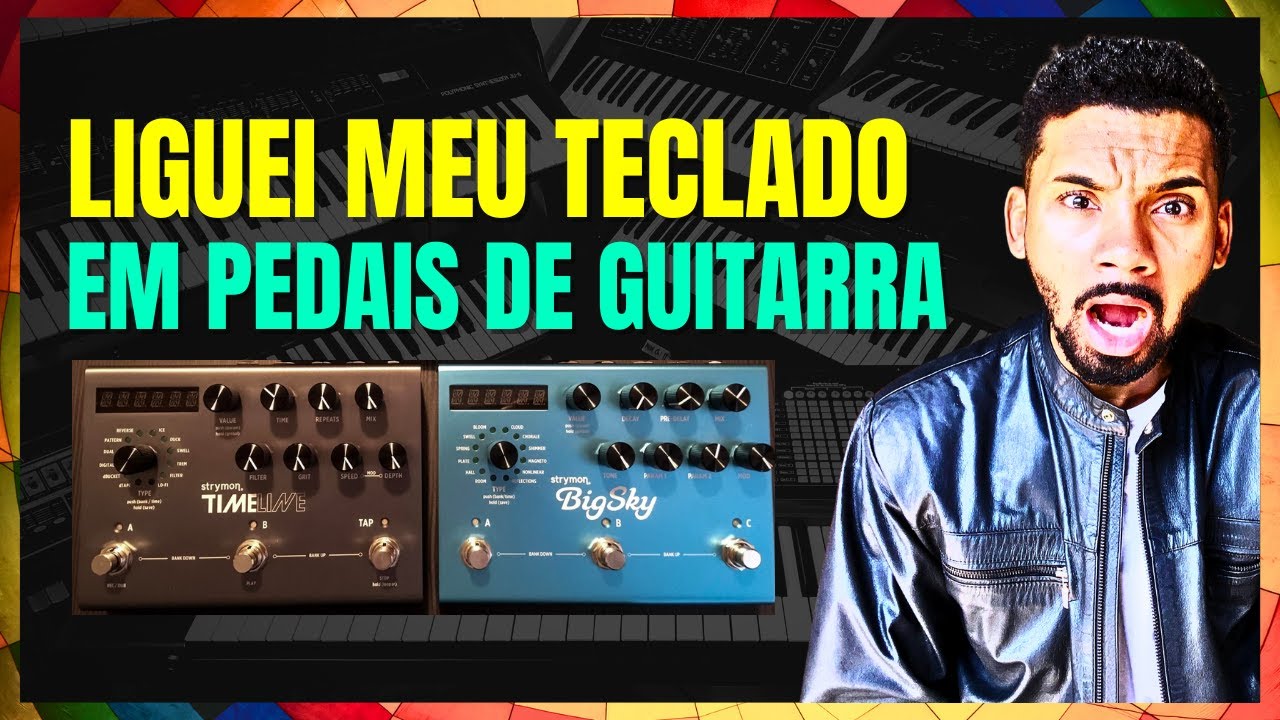 LIGUEI MEU TECLADO EM PEDAIS DE GUITARRA - BIG SKY E TIME LINE