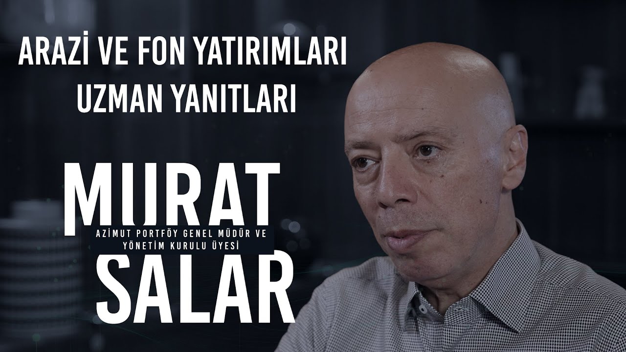 Arazi ve Fon Yatırımları Uzman Yanıtları | Murat Salar