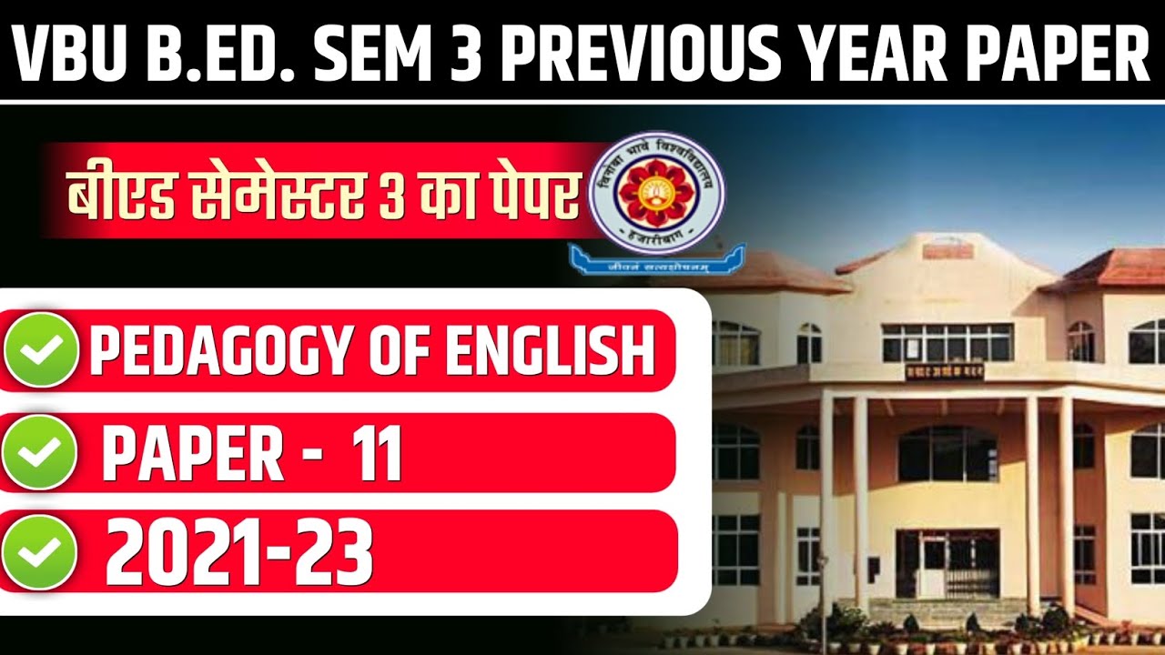 VBU B.ED. SEM 3 PREVIOUS YEAR PAPER 2021-23 |  VBU BED SEM 3 PEDAGOGY OF ENGLISH PREVIOUS PAPER 2022