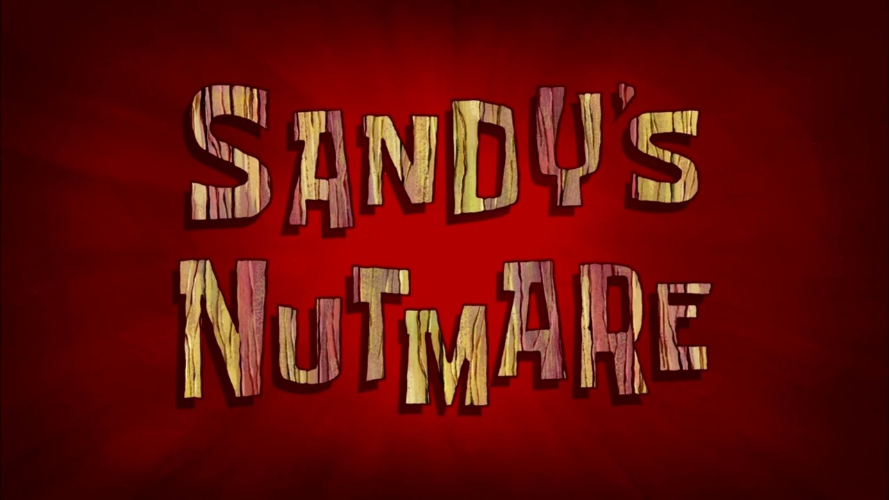 SpongeBob SquarePants: Sandy's Nutmare (Vocals Only)