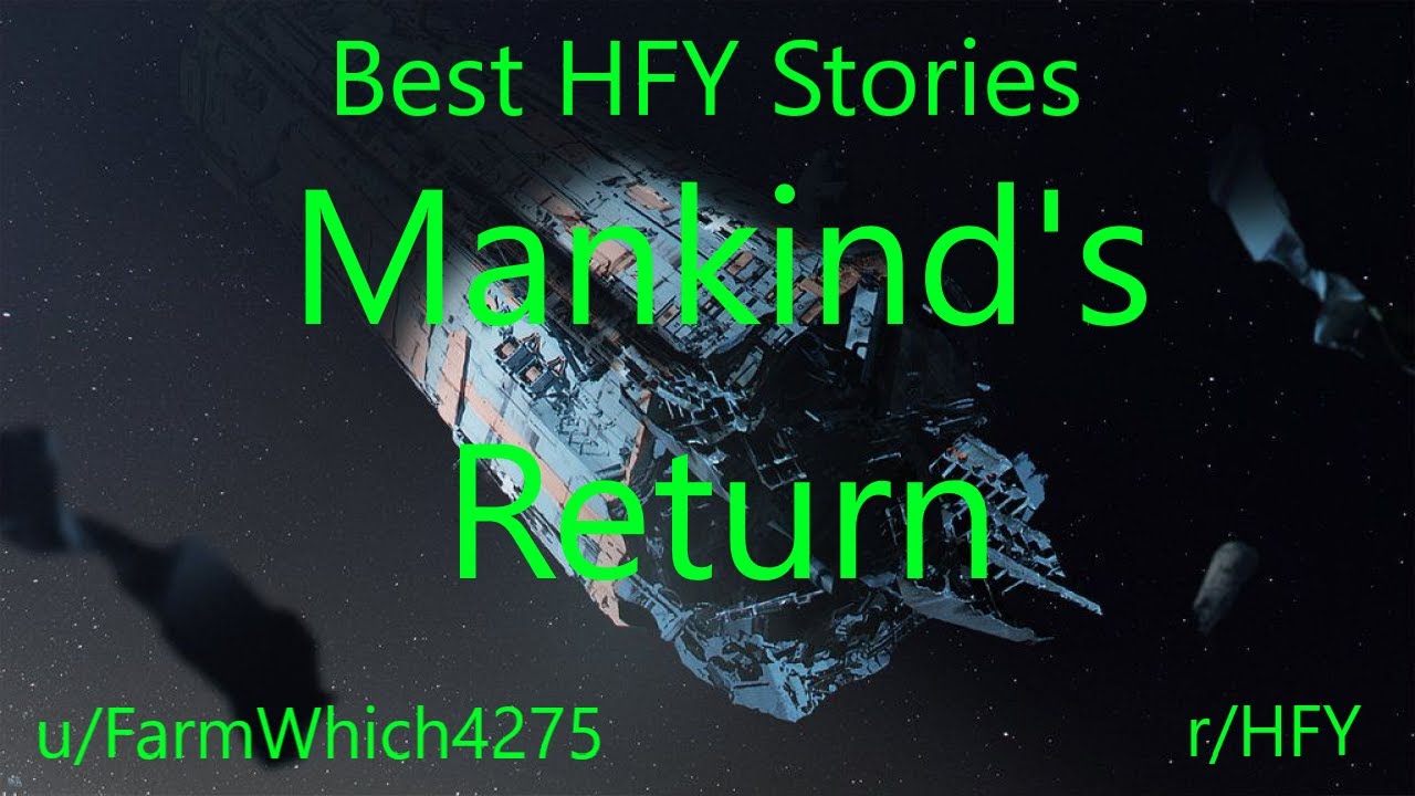 Best HFY Reddit Stories: Mankind's Return