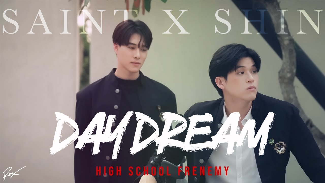 Saint ✘ Shin | Daydream [High School Frenemy] [FMV]