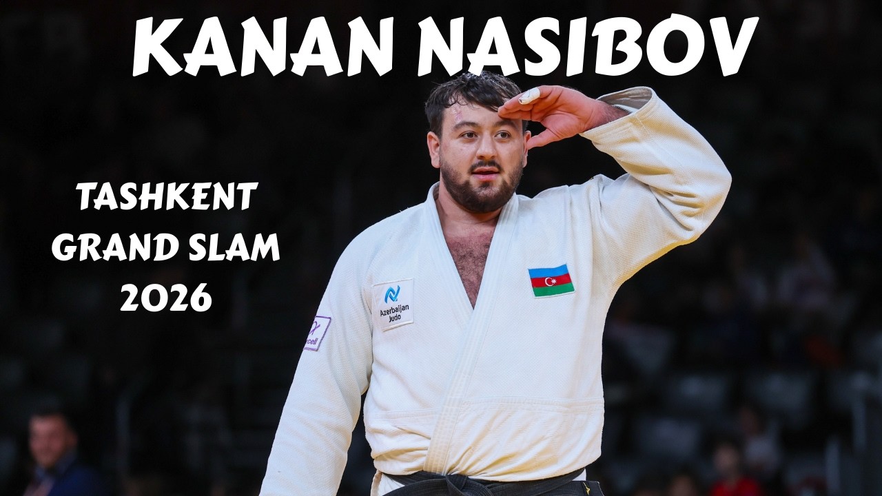 KANAN NASIBOV complete competitions at Tashkent Grand Slam 2026
