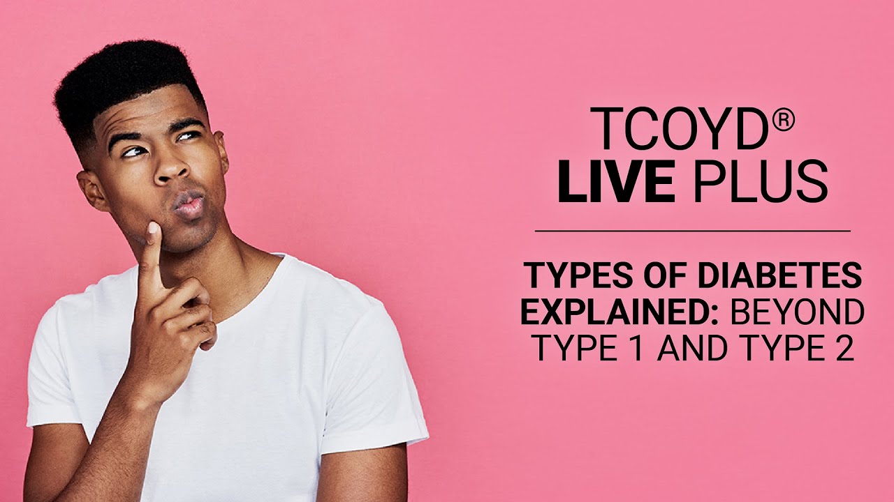 Types of Diabetes Explained: Beyond Type 1 and Type 2 | Dr. Edelman & Dr. Pettus | TCOYD LIVE
