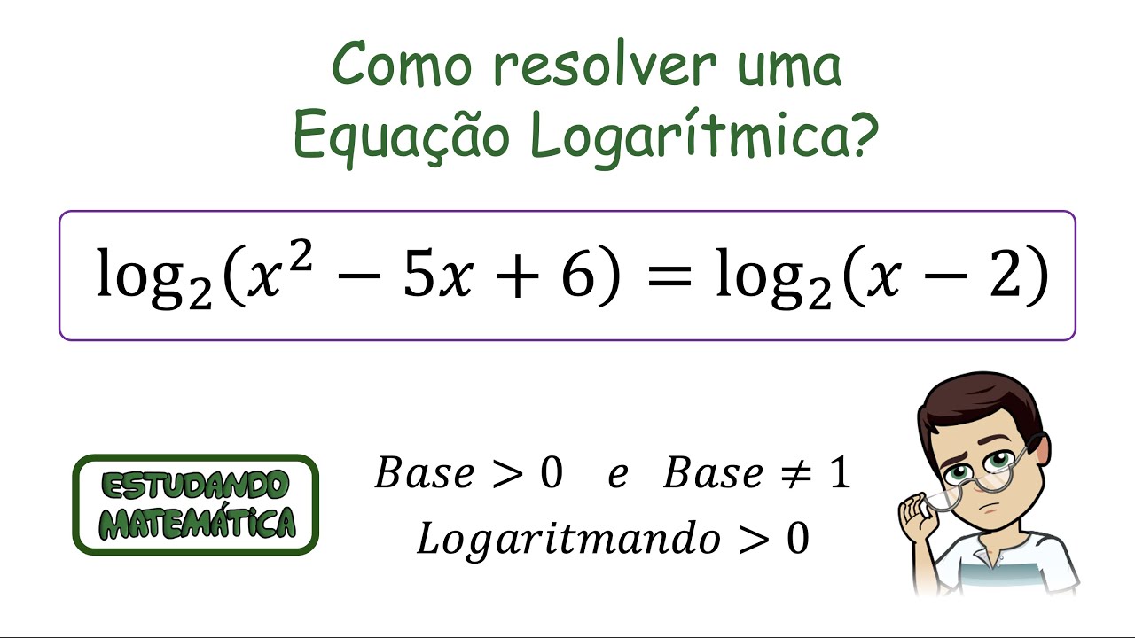 Como resolver Equações Logarítmicas? - Incógnita no Logaritmando - 05 - Habilidades da BNCC