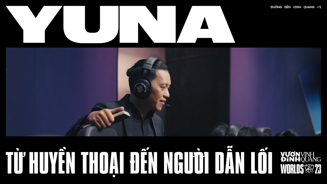 YUNA - Từ huyền thoại đến người dẫn lối | Đường Đến Vinh Quang #1 | CKTG 2023