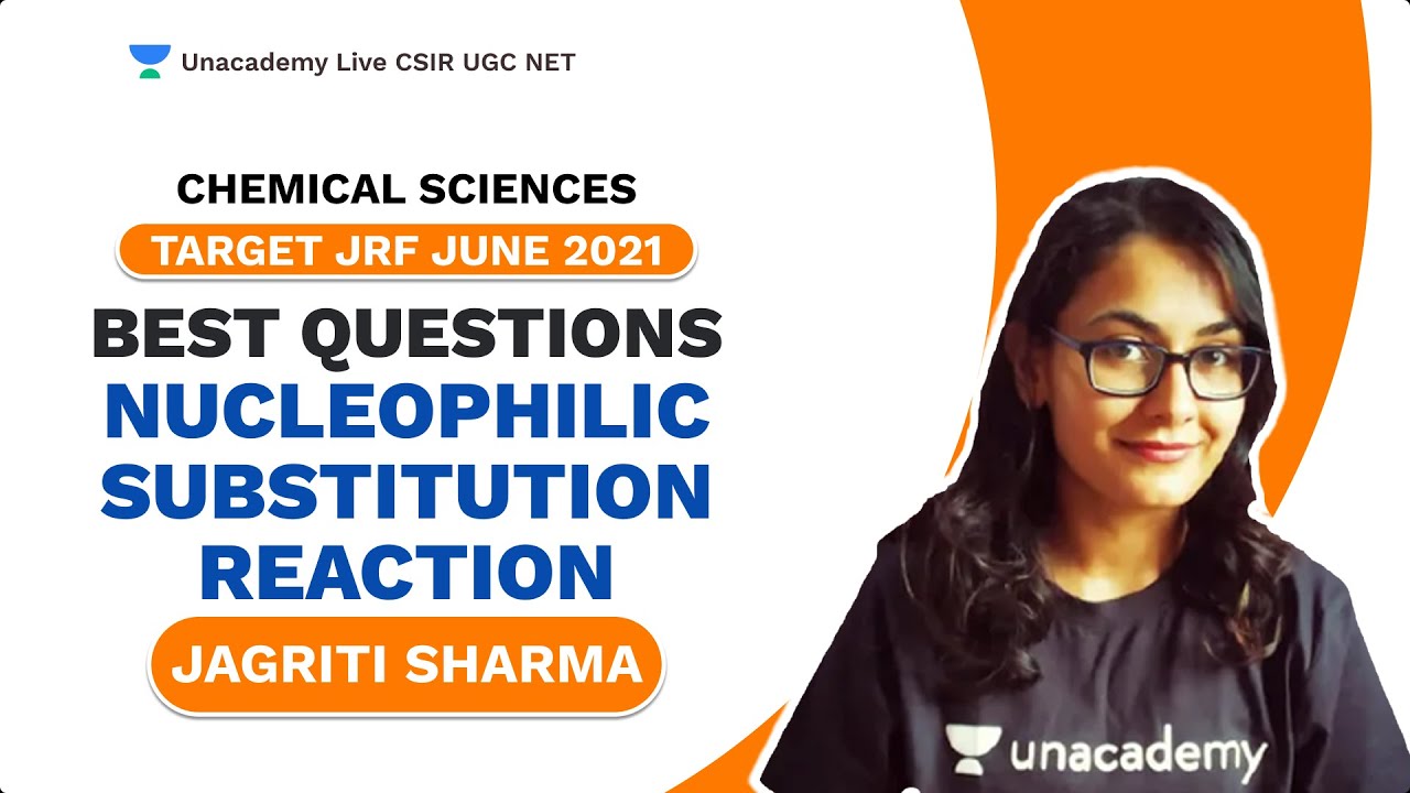 Target JRF June 2021|Best Questions -Nucleophilic Substitution Reaction| Chemistry|Jagriti|Unacademy