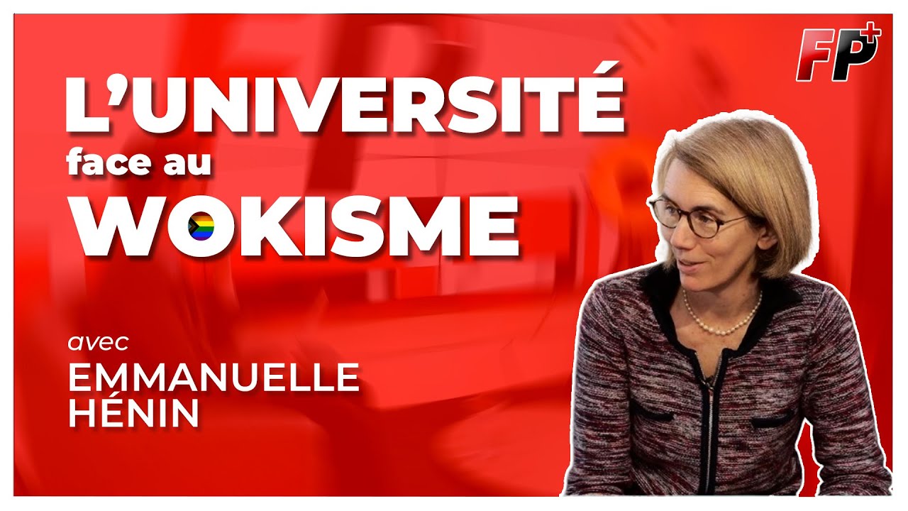 À L'UNIVERSITÉ, LA RÉSISTANCE FACE AU WOKISME — avec Emmanuelle Hénin