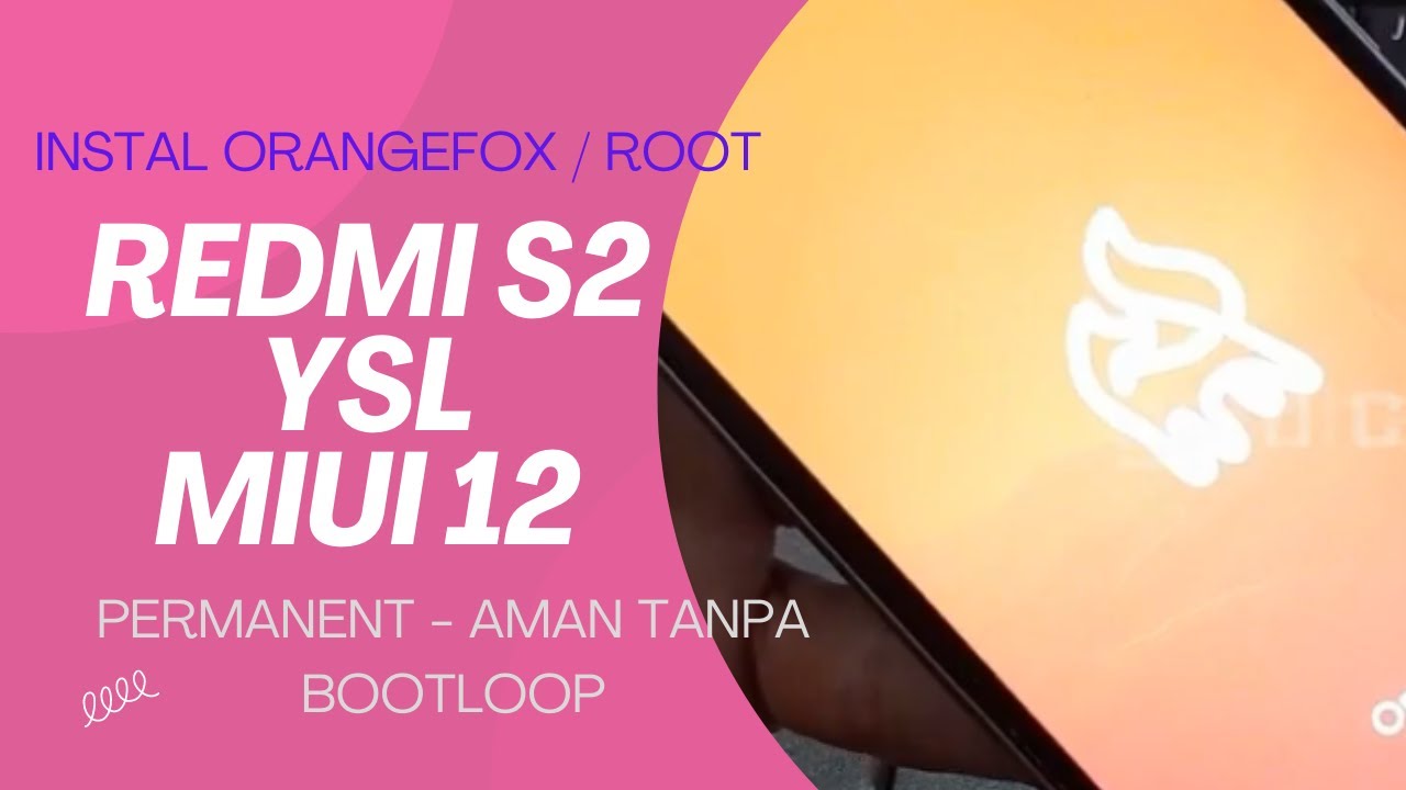 cara pasang twrp orangefox xiaomi redmi s2 ysl miui 12 sekaligus cara rootnya