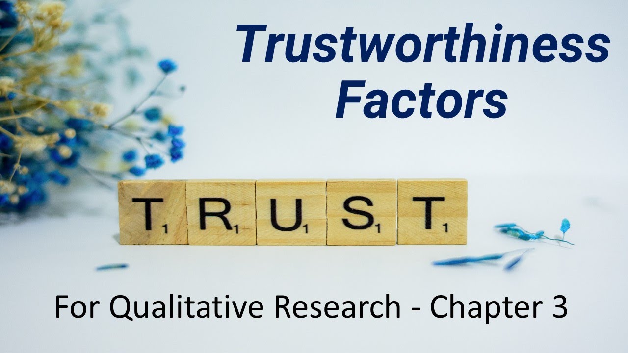 QUALITATIVE RESEARCH TRUSTWORTHINESS FACTOR YOU NEED TO KNOW