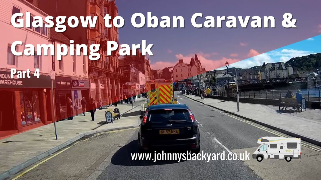 Pt4 Driving Paisley, Glasgow to Oban Caravan & Camping Pk 7.5m Autotrail Motorhome NC500 Scotland
