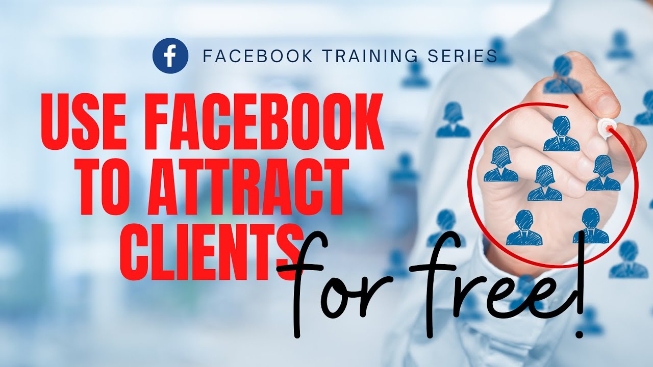 How To Attract Clients on Facebook For Free! Part One Training Series