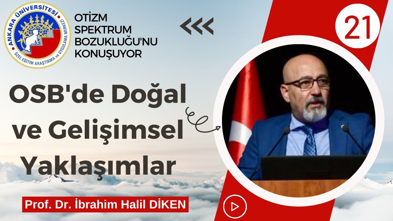 Prof. Dr. İbrahim Halil Diken: OSB'de Doğal ve Gelişimsel Yaklaşımlar