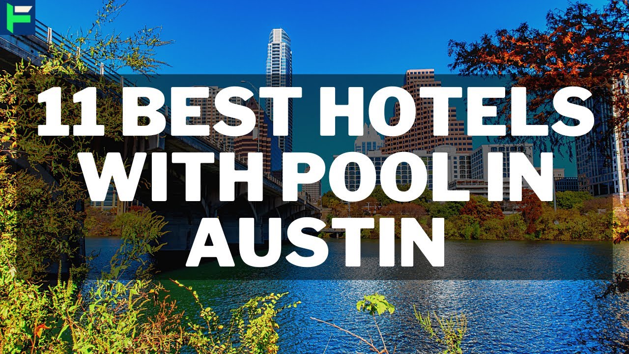 11 Best Hotels With Pool In Austin [2025]