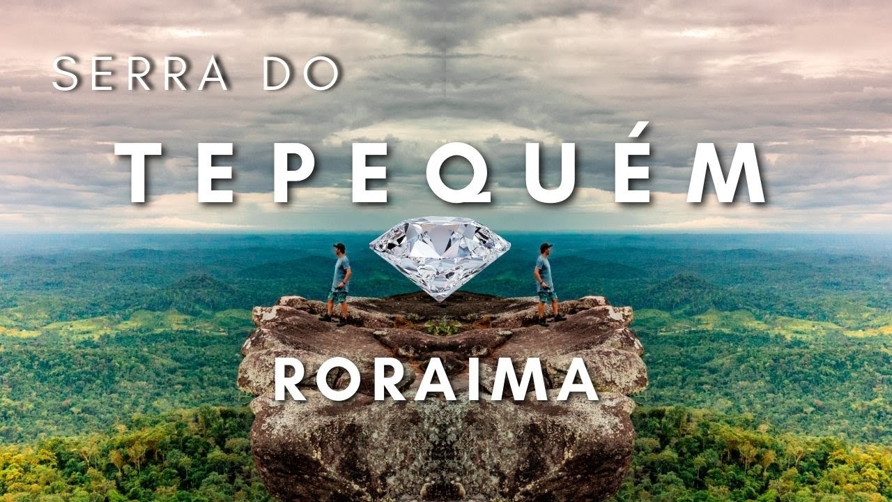 TEPEQUÉM A serra dos diamantes em RORAIMA | Vlog EP.03